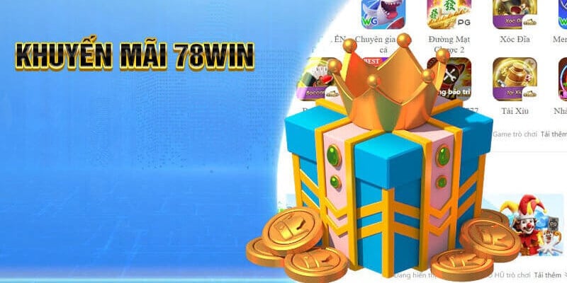 Nhận khuyến mãi thành viên mới cực khủng tại 78win