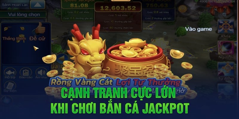 Cạnh tranh cực lớn khi chơi bắn cá Jackpot