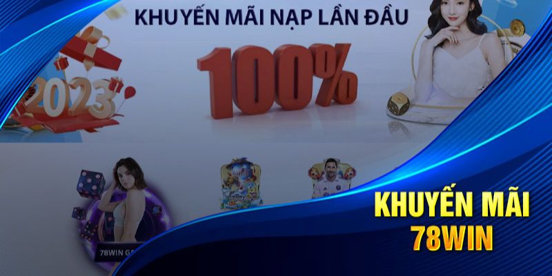 Review khuyến mãi nạp tiền 78WIN