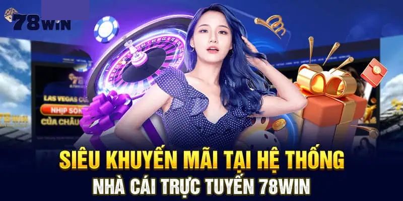 Tổng hợp danh sách giải thưởng 78win siêu hoành tráng 