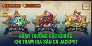 Nhận thưởng cực khủng khi tham gia săn cá Jackpot