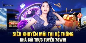 Những tiêu chí đủ điều kiện nhận thưởng 78WIN